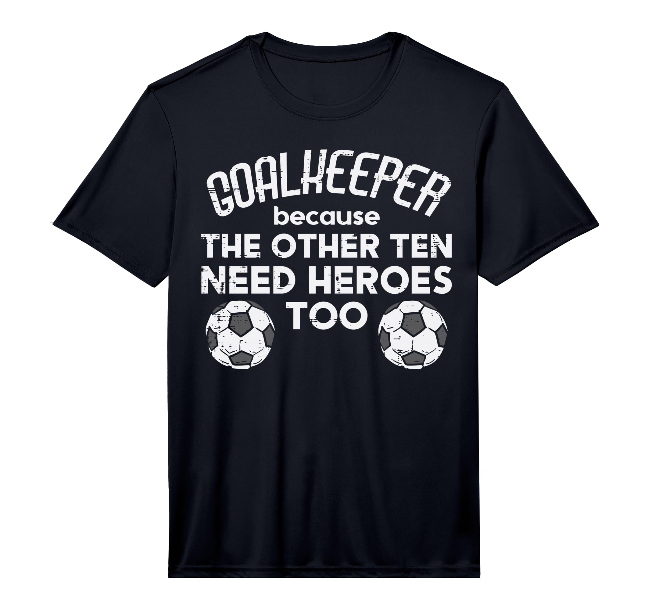 Goalkeeper Because Soccer Funny T-Shirt - Aesthetic Graphic Men Women