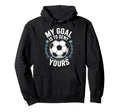 Coach Soccer Player Quotes Goal Keeper Hoodie - Novelty Apparel Men Women