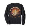 Off To Watch Soccer Goose Sweatshirt - Casual Everyday Wear Men Women