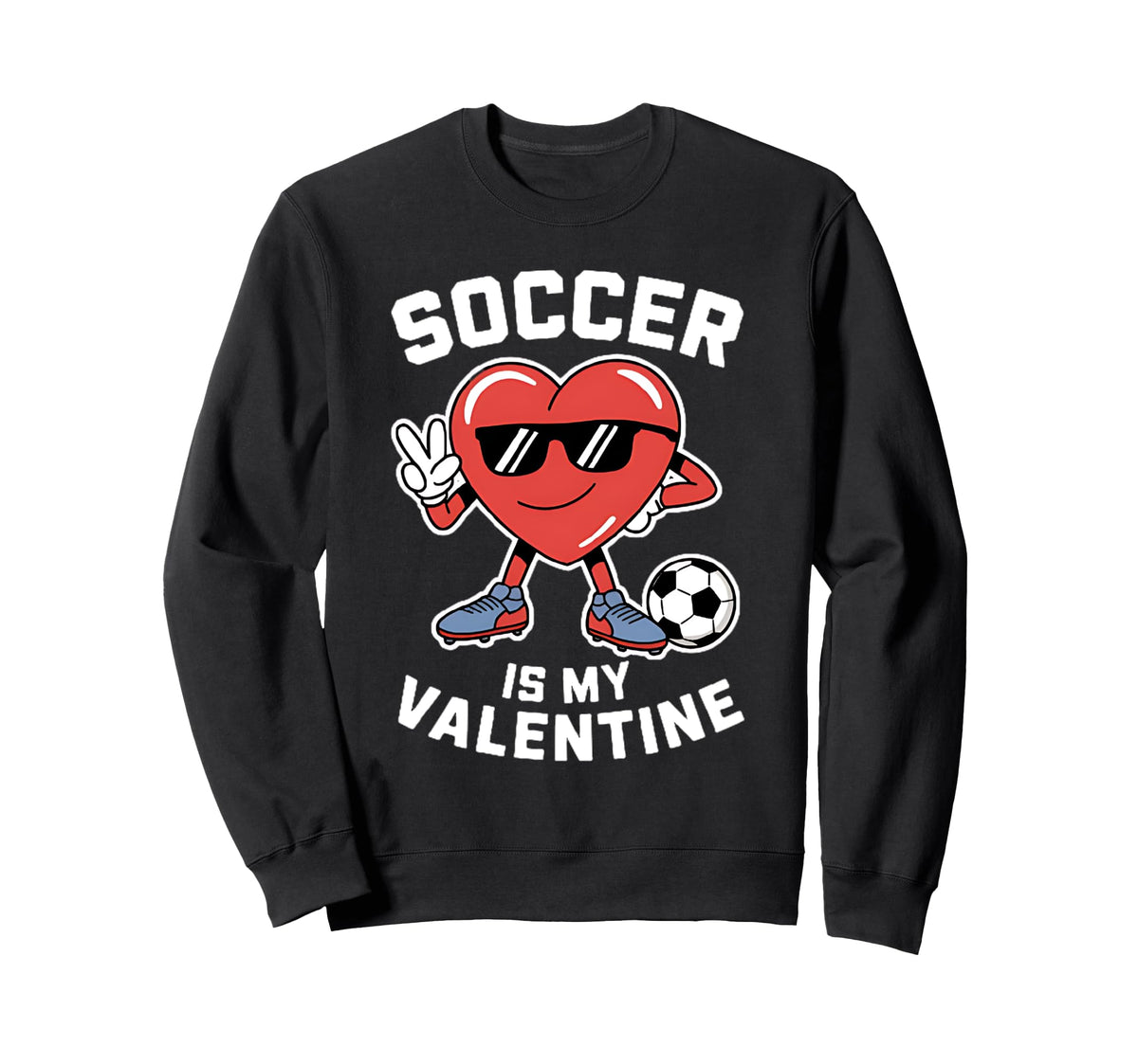 Soccer Is My Valentine Heart Funny Sweatshirt - Minimalist Print Men Women