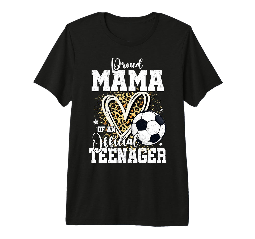 Proud Mama Teenager 13Th Birthday Soccer T-Shirt - Trendy Graphic Unisex