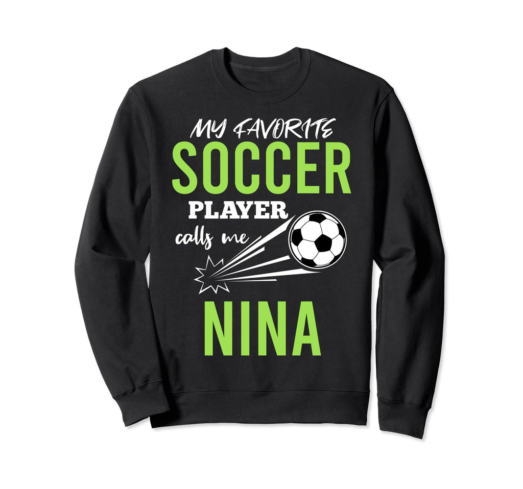 Soccer Nina My Favorite Player Sweatshirt - Fun Novelty Design Men Women
