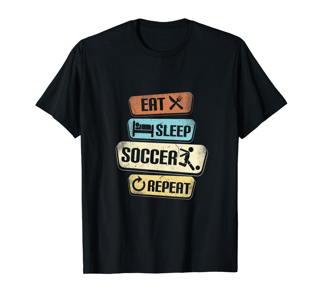 Eat Sleep Soccer Repeat Funny Soccer T-Shirt - Trendy Graphic Men Women
