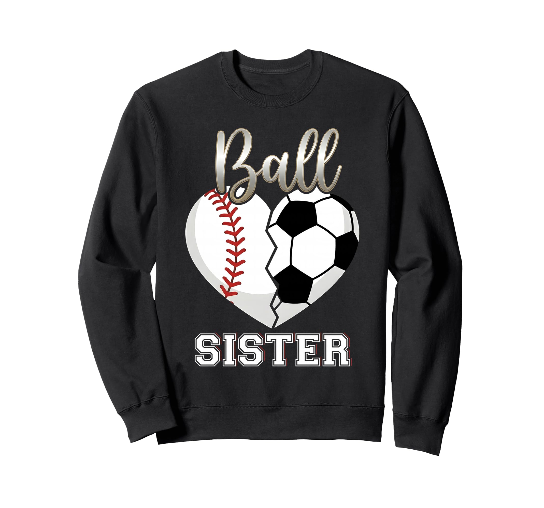 Ball Sister Baseball Soccer Heart Sweatshirt - Graphic Print Unisex
