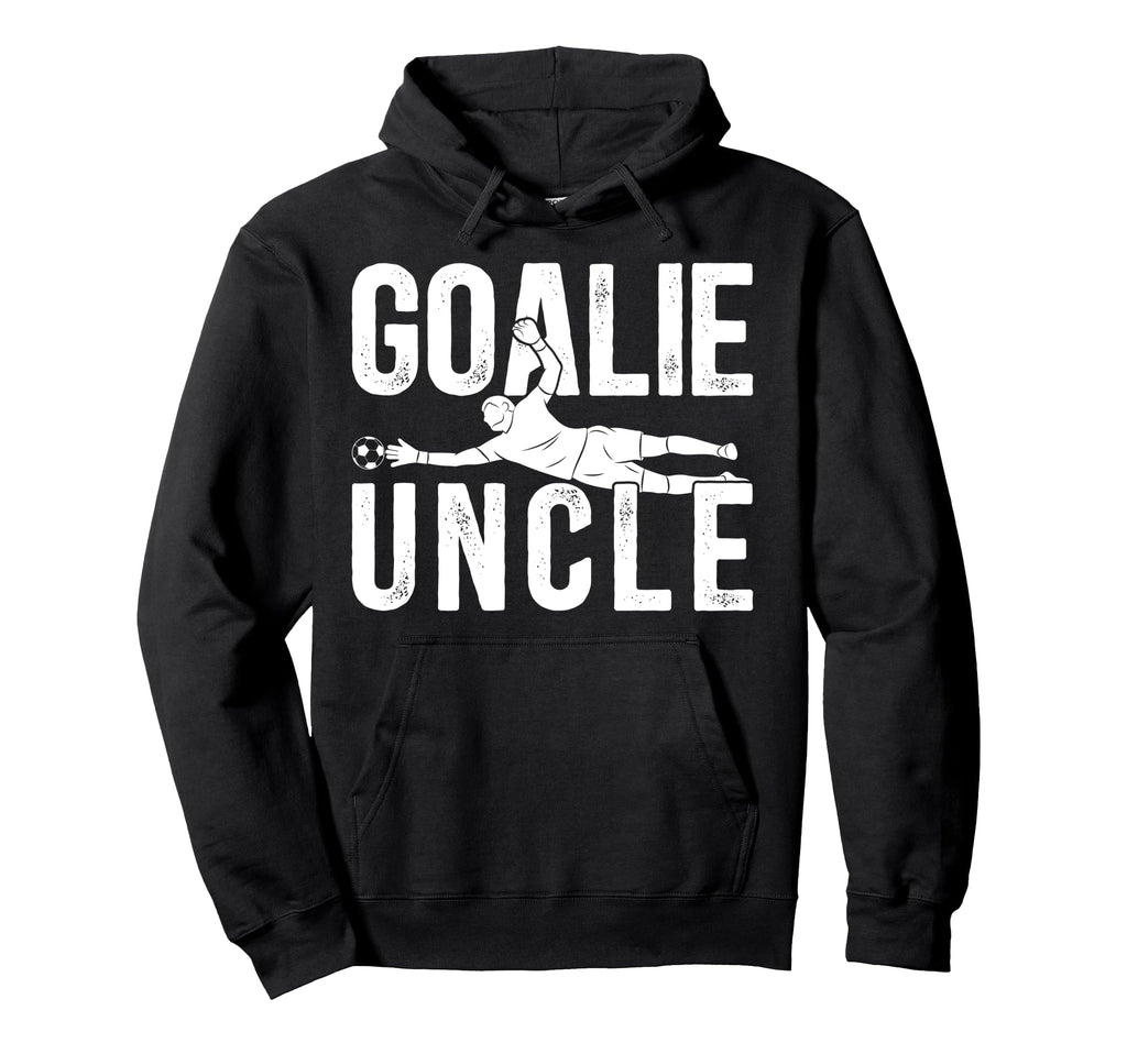 Soccer Goalie Uncle Soccer Goalkeeper Hoodie - Unique Graphic Men Women