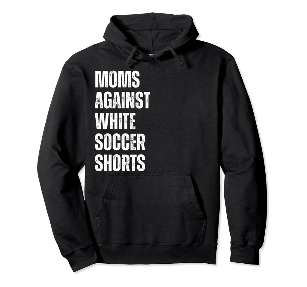 Moms Against White Soccer Shorts Hoodie - Casual Everyday Wear Men Women