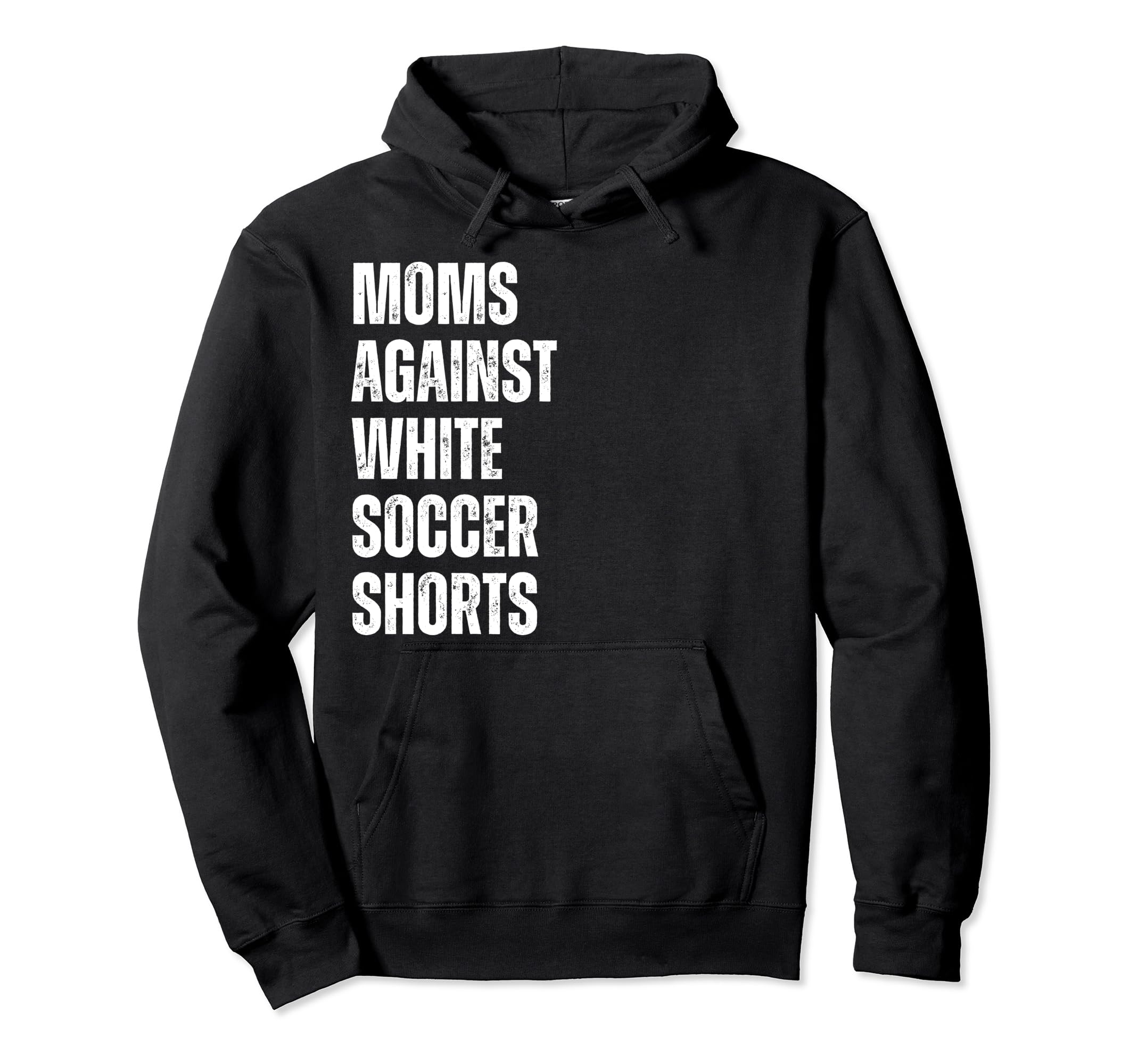 Moms Against White Soccer Shorts Hoodie - Casual Everyday Wear Men Women