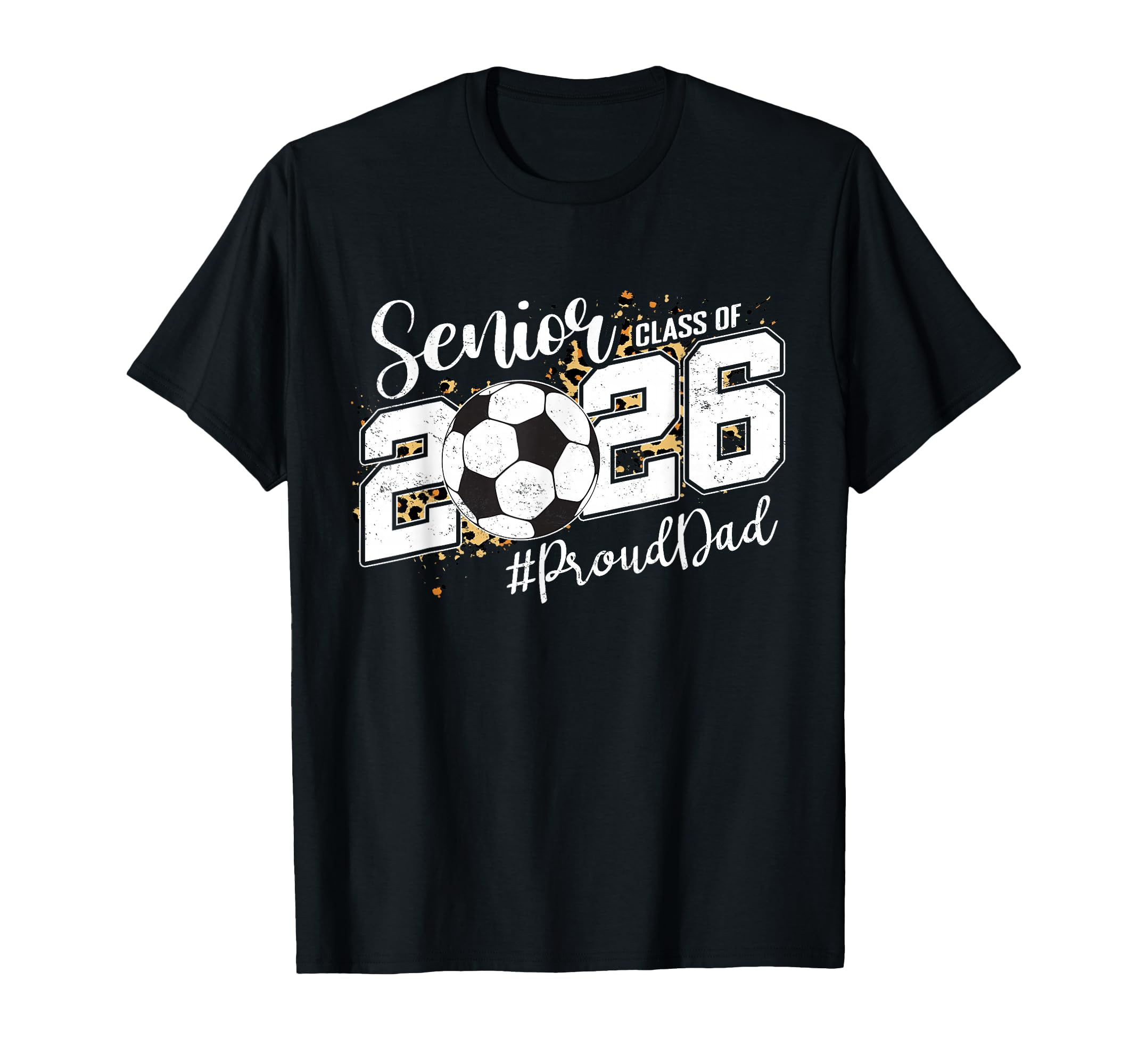 Proud Dad 2026 Senior Soccer T-Shirt - Fun Novelty Design for Adults