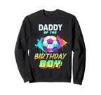 Daddy Birthday Soccer Ball Sweatshirt - Fun Novelty Design Men Women