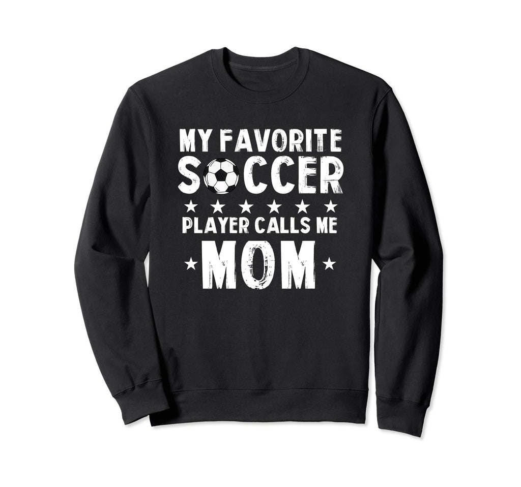 My Favorite Soccer Player Calls Sweatshirt - Aesthetic Graphic for Adults