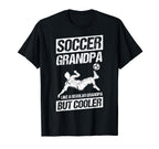 Soccer Grandpa Like Regular Grandpa But T-Shirt - Unique Graphic Men Women
