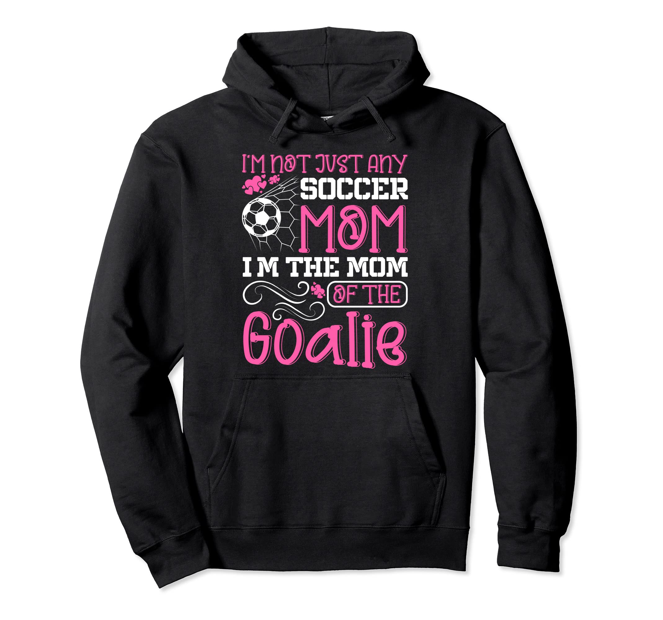 Soccer Mom Goalie Goal Keeper Mother Hoodie - Unique Graphic for Adults