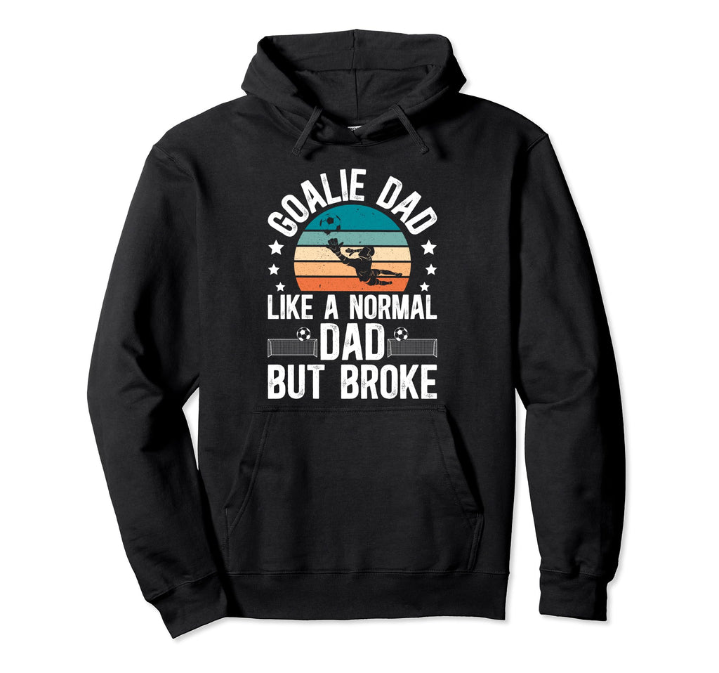 Soccer Goalie Dad Broke Dad Soccer Hoodie - Minimalist Print Men Women