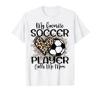 My Favorite Soccer Player Calls Me Mom T-Shirt - Unique Graphic Men Women