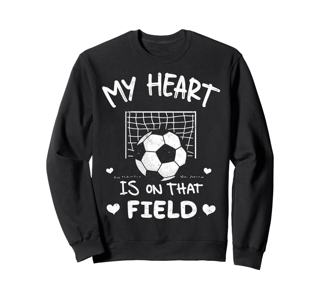My Heart Is That Field Soccer Sweatshirt - Custom Art Print Men Women