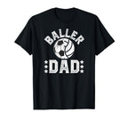 Baller Dad Soccer Volleyball Dad T-Shirt - Unique Graphic Men Women
