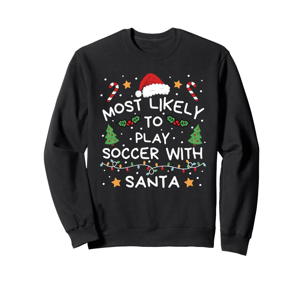 Most Likely To Soccer Santa Family Sweatshirt - Minimalist Print Men Women