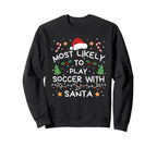 Most Likely To Soccer Santa Family Sweatshirt - Minimalist Print Men Women