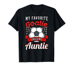 My Favorite Goalie Calls Me Auntie T-Shirt - Aesthetic Graphic for Adults