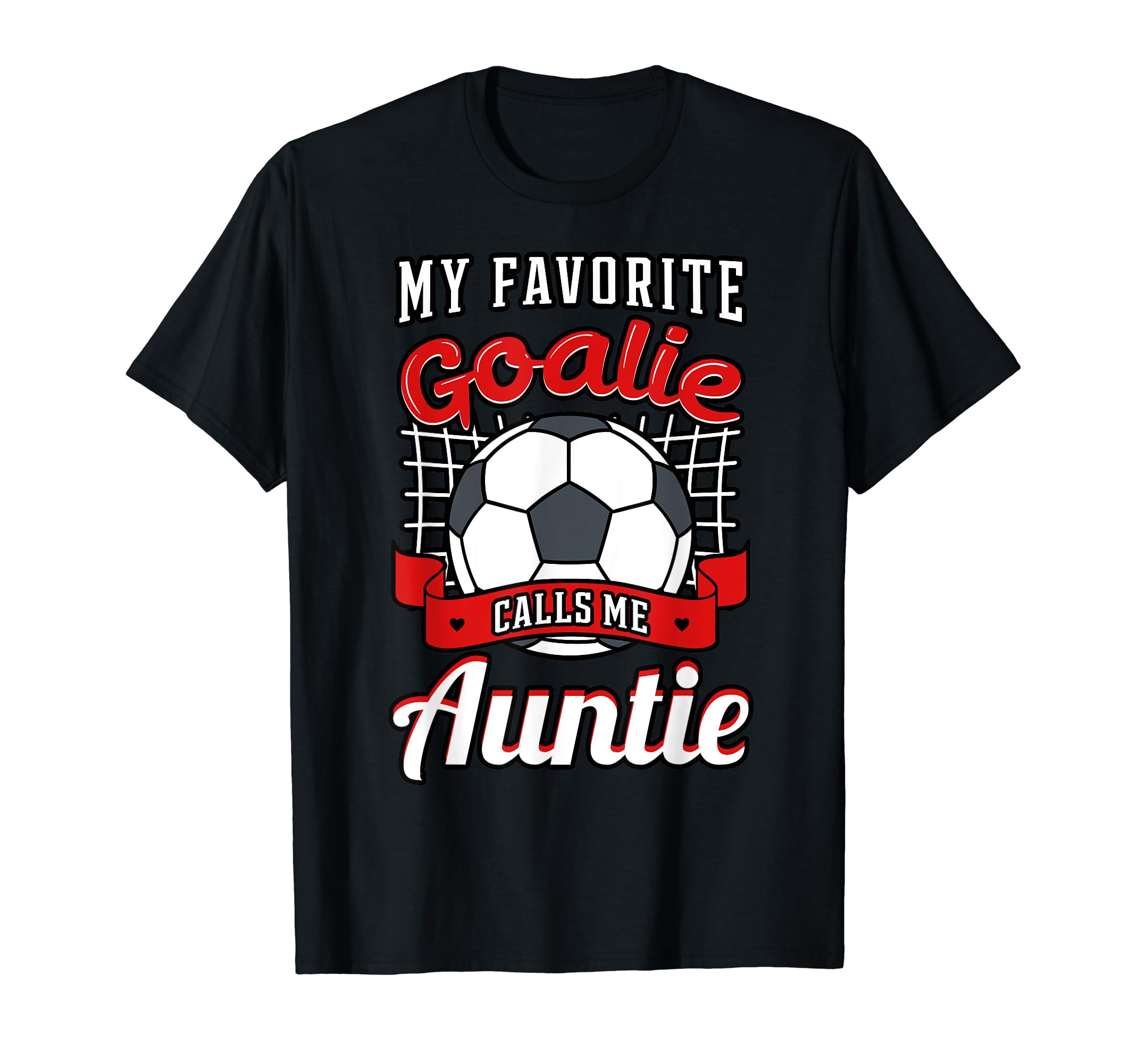 My Favorite Goalie Calls Me Auntie T-Shirt - Aesthetic Graphic for Adults