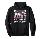 Funny Soccer Goalie Aunt Soccer Hoodie - Casual Everyday Wear Unisex