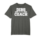 Dibs Coach Basketball Softball Coaching T-Shirt - Unique Graphic Men Women