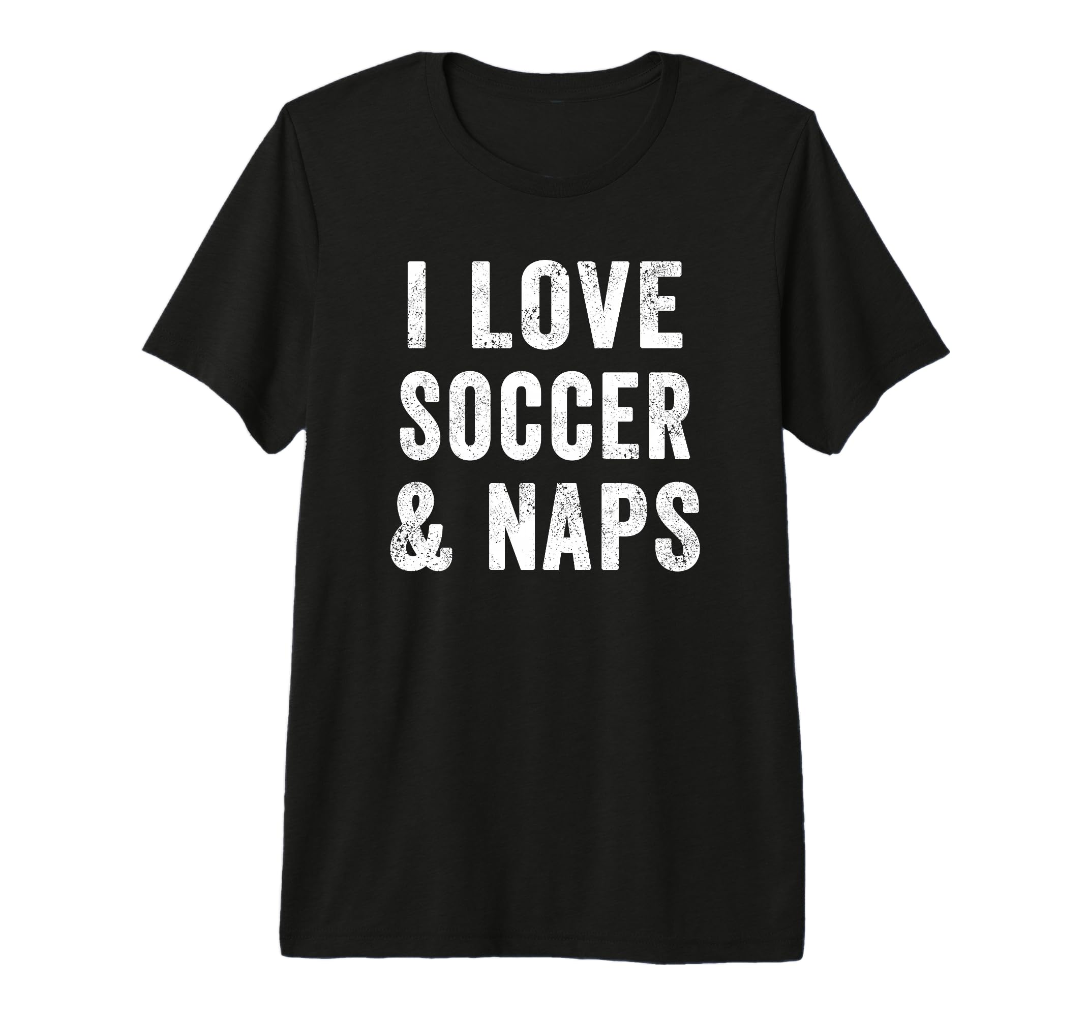 I Love Soccer And Naps Coach T-Shirt - Casual Everyday Wear for Adults