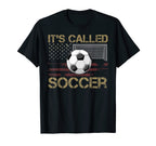 Soccer Players Gift Its Called Soccer T-Shirt - Graphic Print Men Women