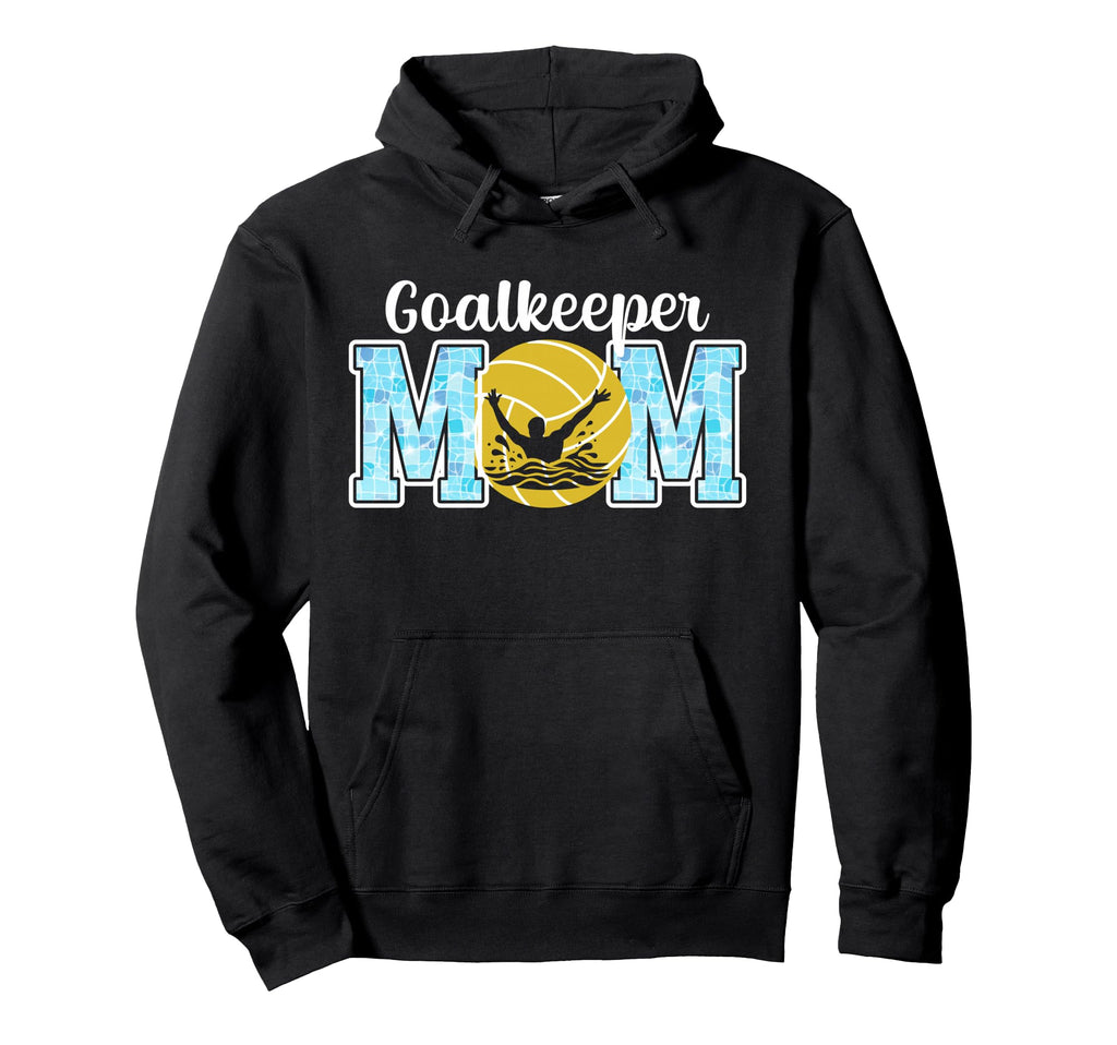 Water Polo Goalkeeper Mom Water Polo Hoodie - Casual Everyday Wear Unisex