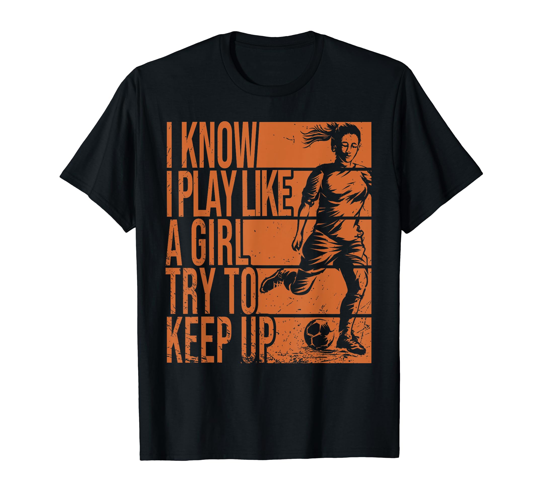 I Know I Play Like Try To Keep Up T-Shirt - Novelty Apparel Men Women