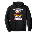 My Favorite Players Call Me Mom Baseball Hoodie - Trendy Graphic Men Women