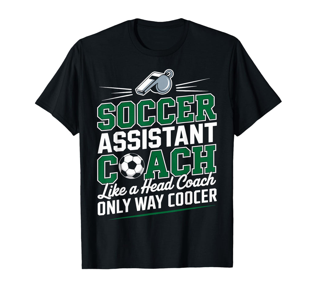 Soccer Assistant Coach Like Head Coach T-Shirt - Fun Novelty Design Unisex