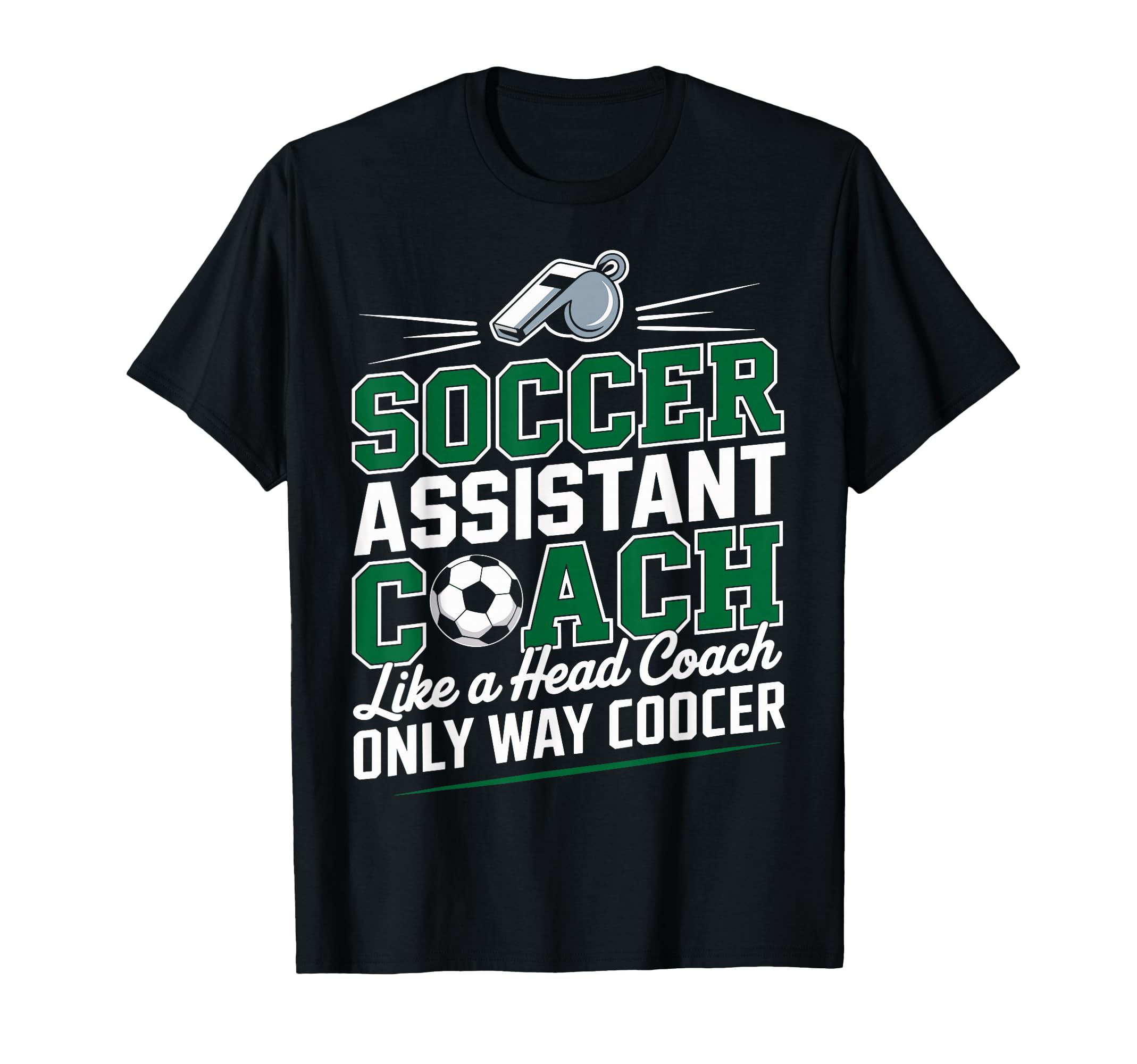Soccer Assistant Coach Like Head Coach T-Shirt - Fun Novelty Design Unisex