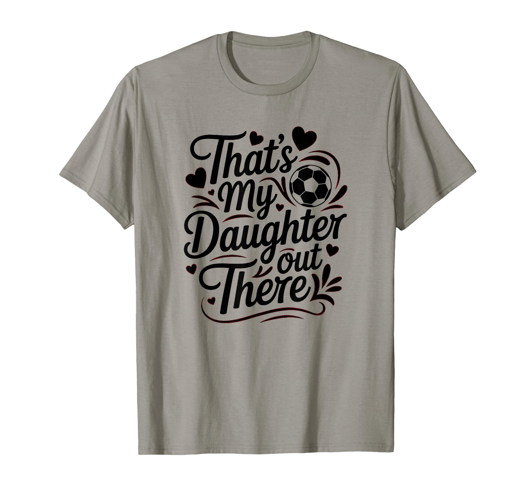 Thats My Daughter Out There Soccer Mom T-Shirt - Custom Art Print Unisex
