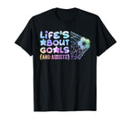 Soccer Life Is About Goals Assists T-Shirt - Aesthetic Graphic Men Women
