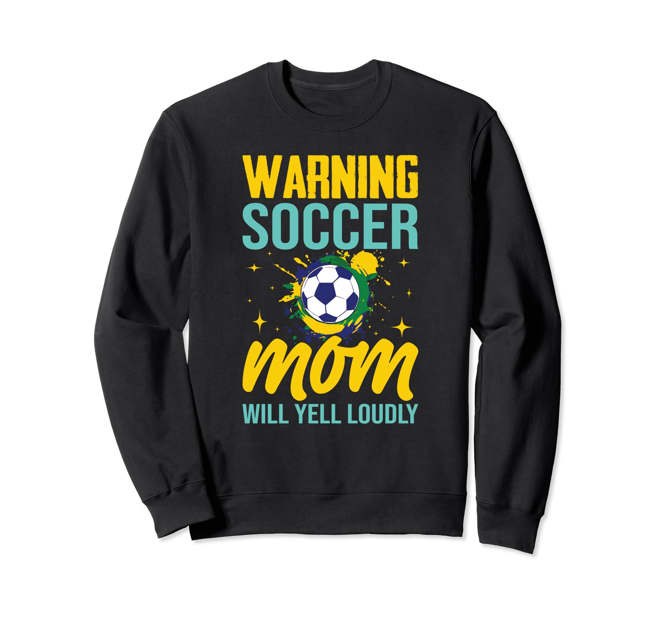 Warning Soccer Mom Will Yell Loudly Sweatshirt - Aesthetic Graphic Unisex