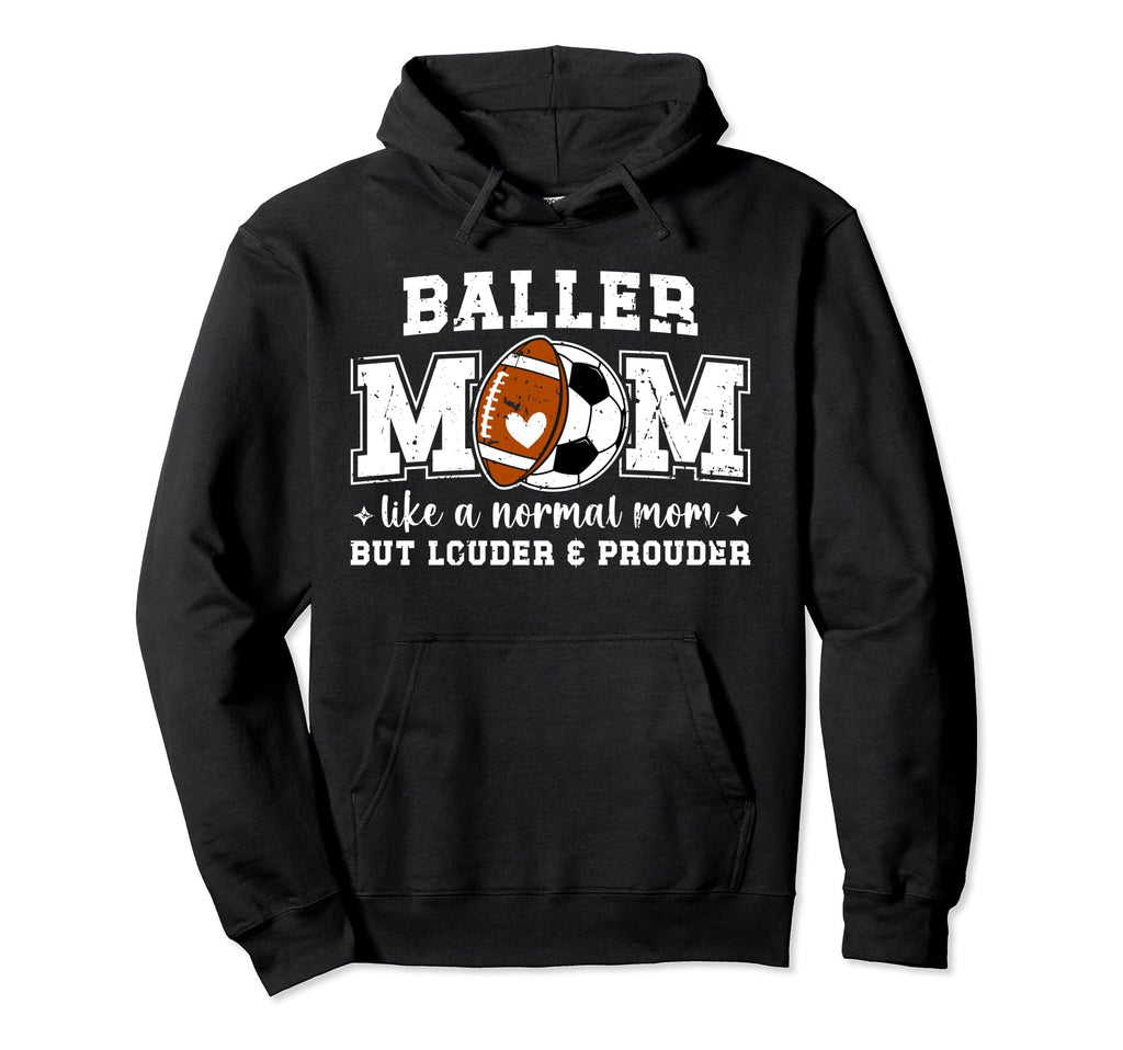 Baller Mom Louder Prouder Football Hoodie - Novelty Apparel Men Women