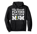My Favorite Players Call Me Mom Hoodie - Custom Art Print for Adults