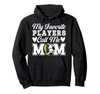 My Favorite Players Call Me Mom Hoodie - Custom Art Print for Adults