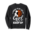I Know I Play Like Try To Keep Sweatshirt - Fun Novelty Design for Adults