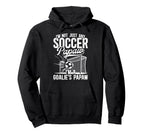 Im Soccer Goalie Papaw Soccer Hoodie - Fun Novelty Design Men Women