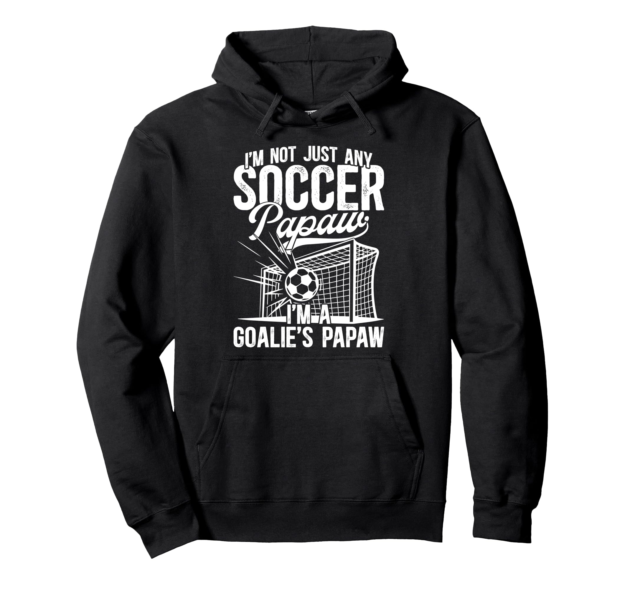 Im Soccer Goalie Papaw Soccer Hoodie - Fun Novelty Design Men Women