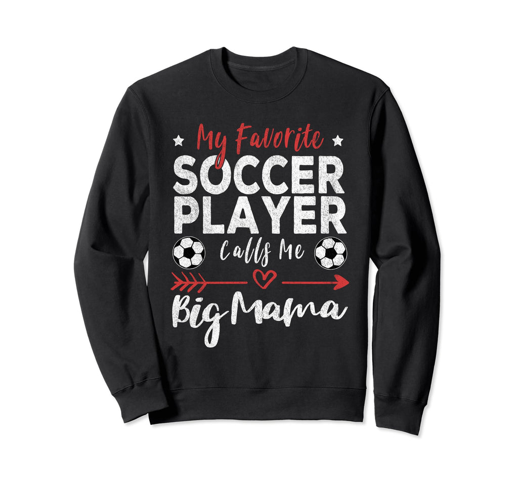 My Favorite Soccer Player Calls Me Sweatshirt - Streetwear Style Unisex