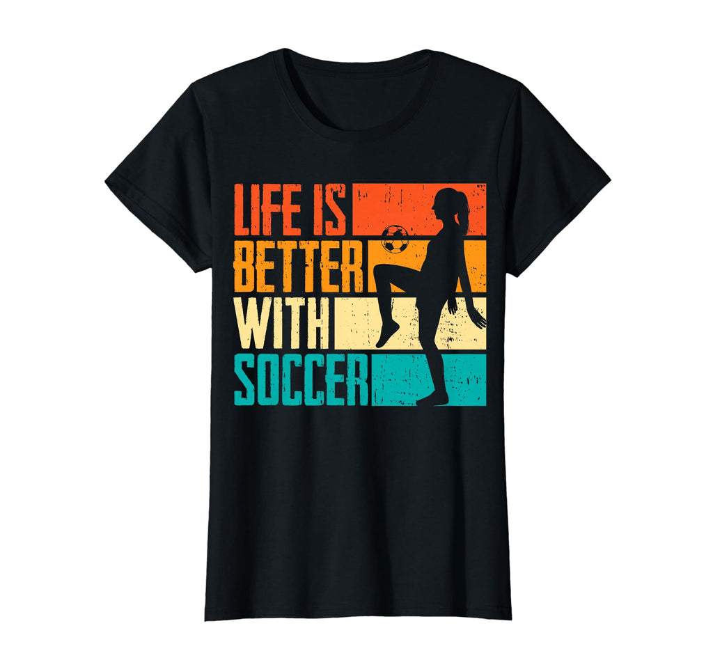 Funny Life Is Better Soccer T-Shirt - Custom Art Print Men Women