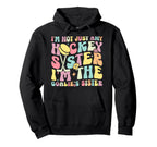 Im Hockey Goalie Sister Hockey Hoodie - Novelty Apparel for Adults
