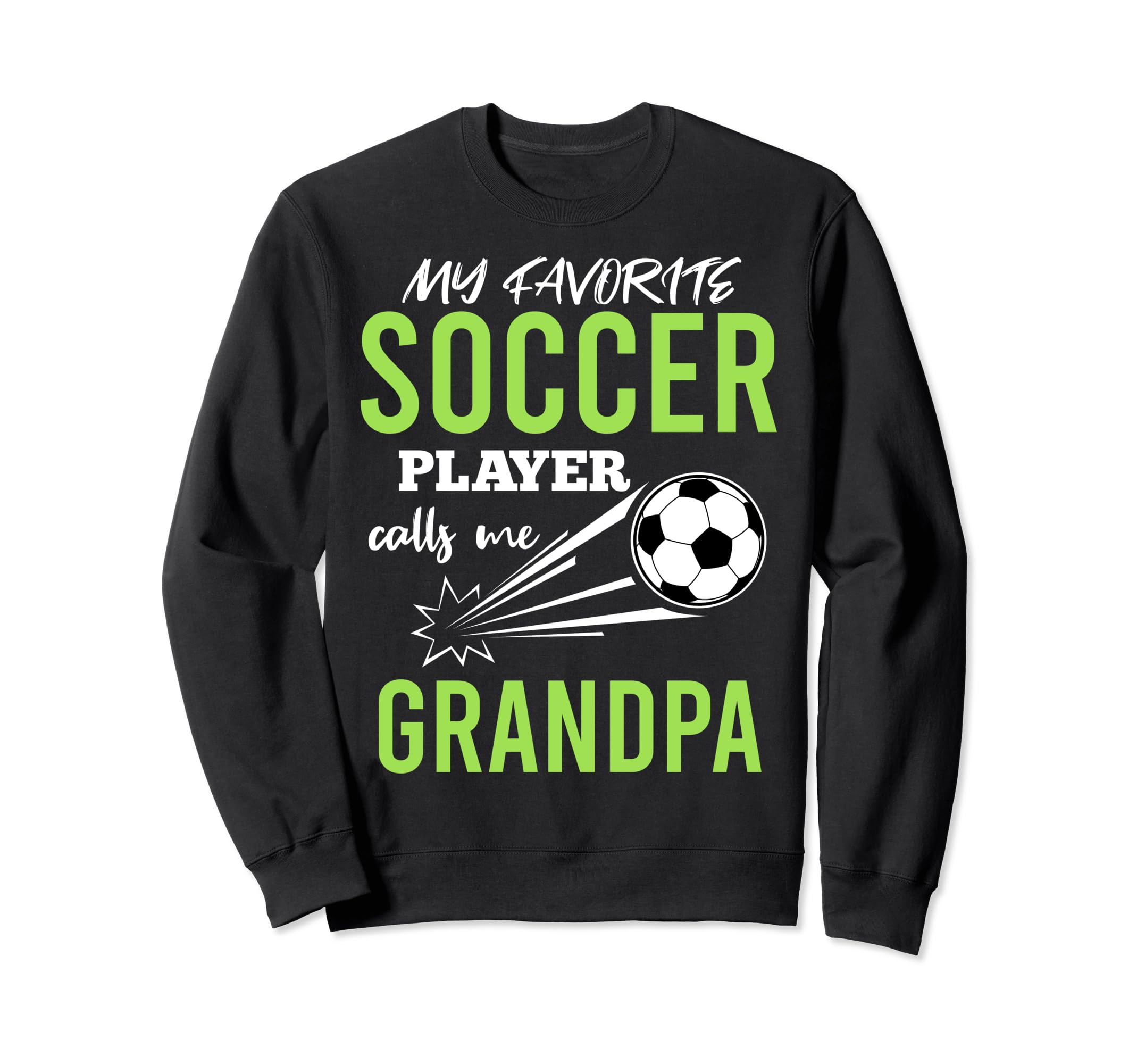 Soccer Grandpa My Favorite Player Sweatshirt - Streetwear Style Men Women