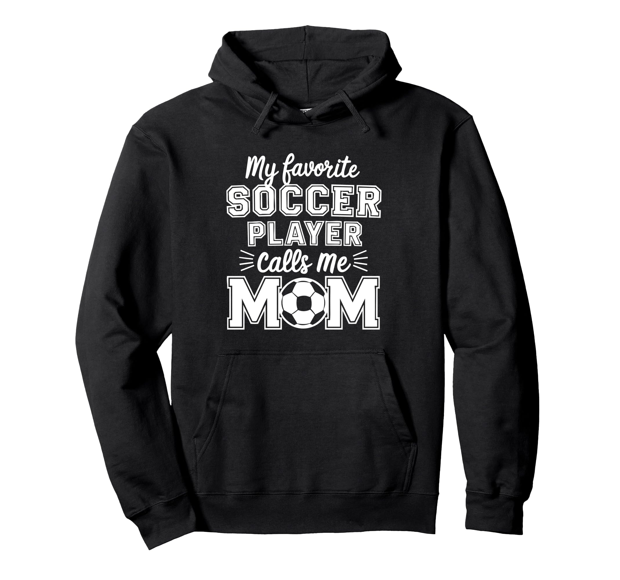 My Favorite Soccer Player Calls Me Mom Hoodie - Trendy Graphic Men Women