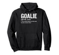 Soccer Goalie Definition Craziest Hoodie - Aesthetic Graphic for Adults
