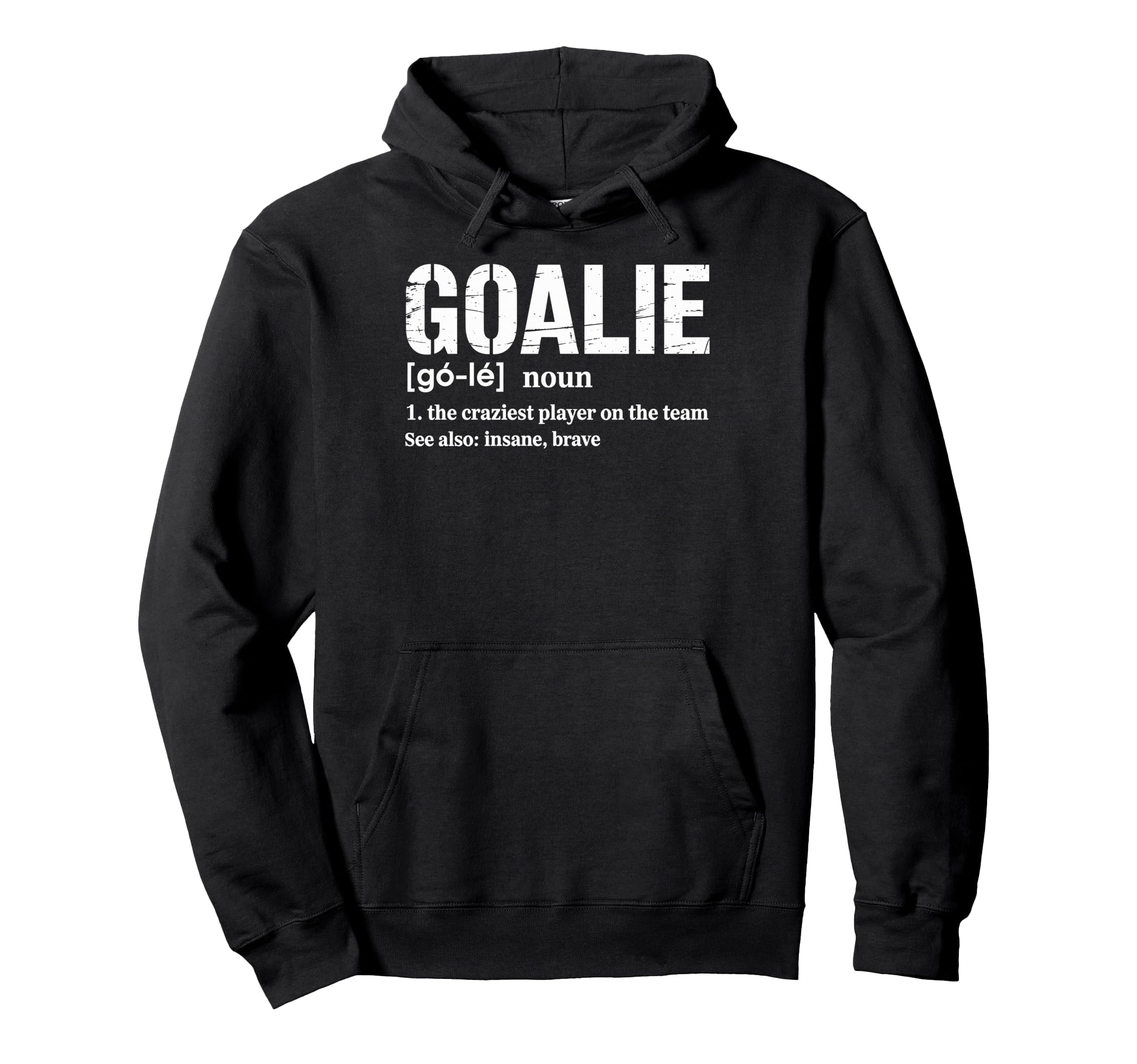 Soccer Goalie Definition Craziest Hoodie - Aesthetic Graphic for Adults