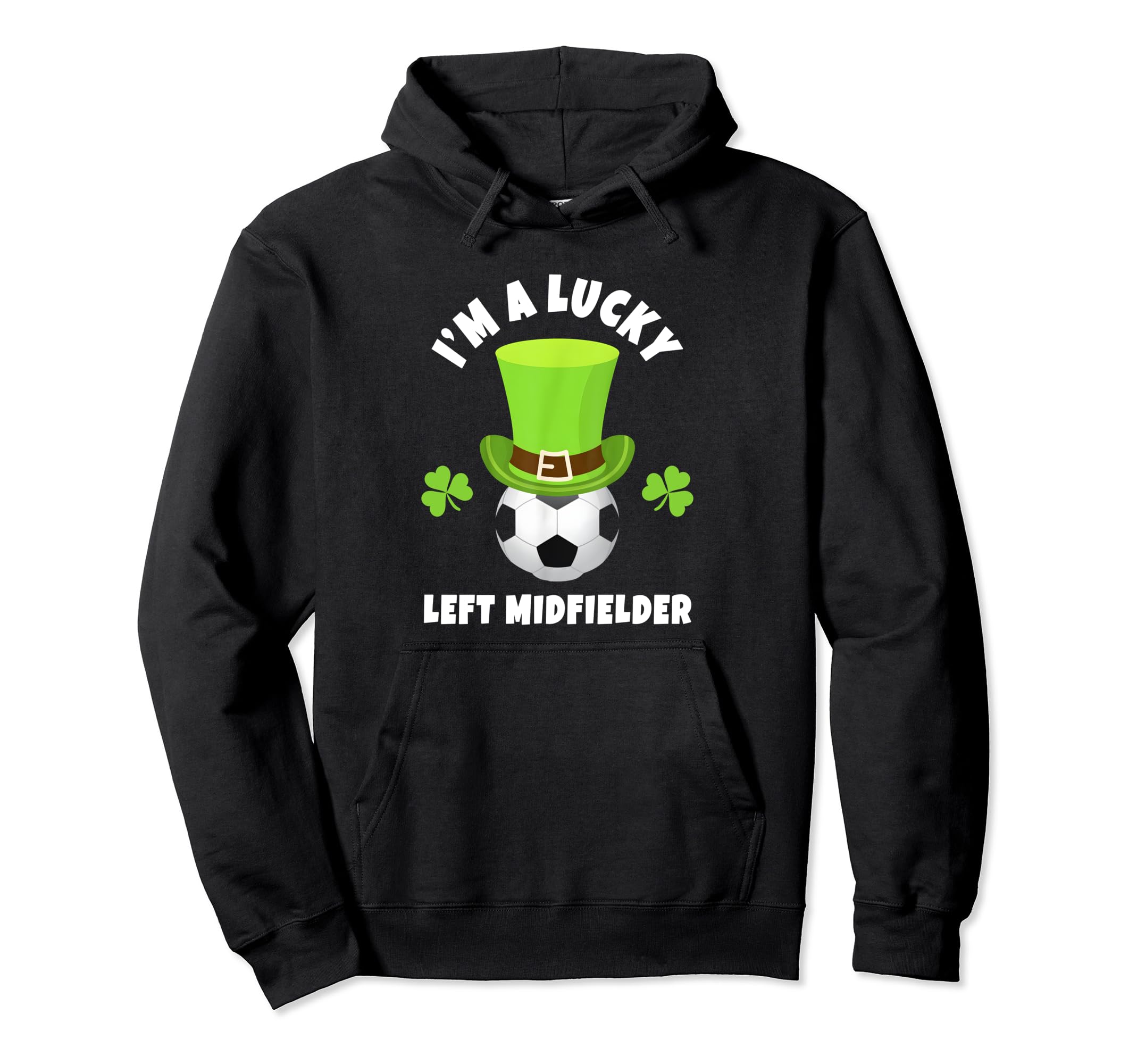 Soccer Left Midfielders Im Lucky Hoodie - Fun Novelty Design for Adults